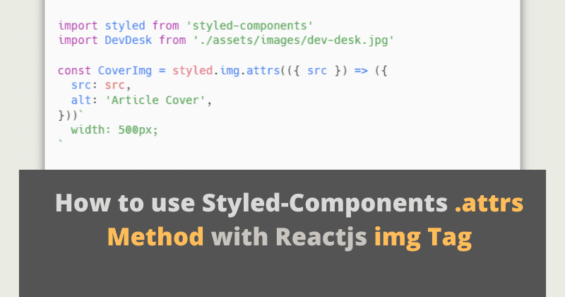 How to use Styled-Components .attrs Method with Reactjs img Tag